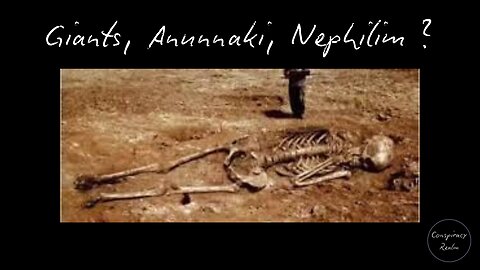 Giants, Anunnaki, Nephilim ?