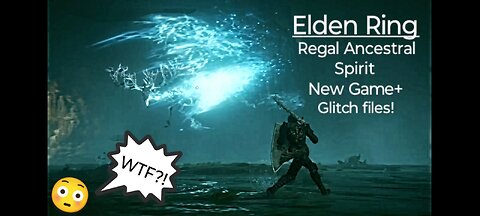 Elden Ring: GLITCH'd Regal Ancestral Spirit, New Game+. Instikill glitch?