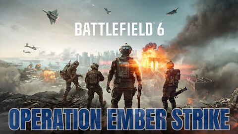 Battlefield 6 – Operation Ember Strike