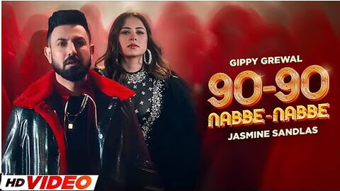90 - 90 Nabbe Nabbe - Gippy Grewal & Jasmine Sandlas | Sargun Mehta | Roopi Gill | New Song 2025