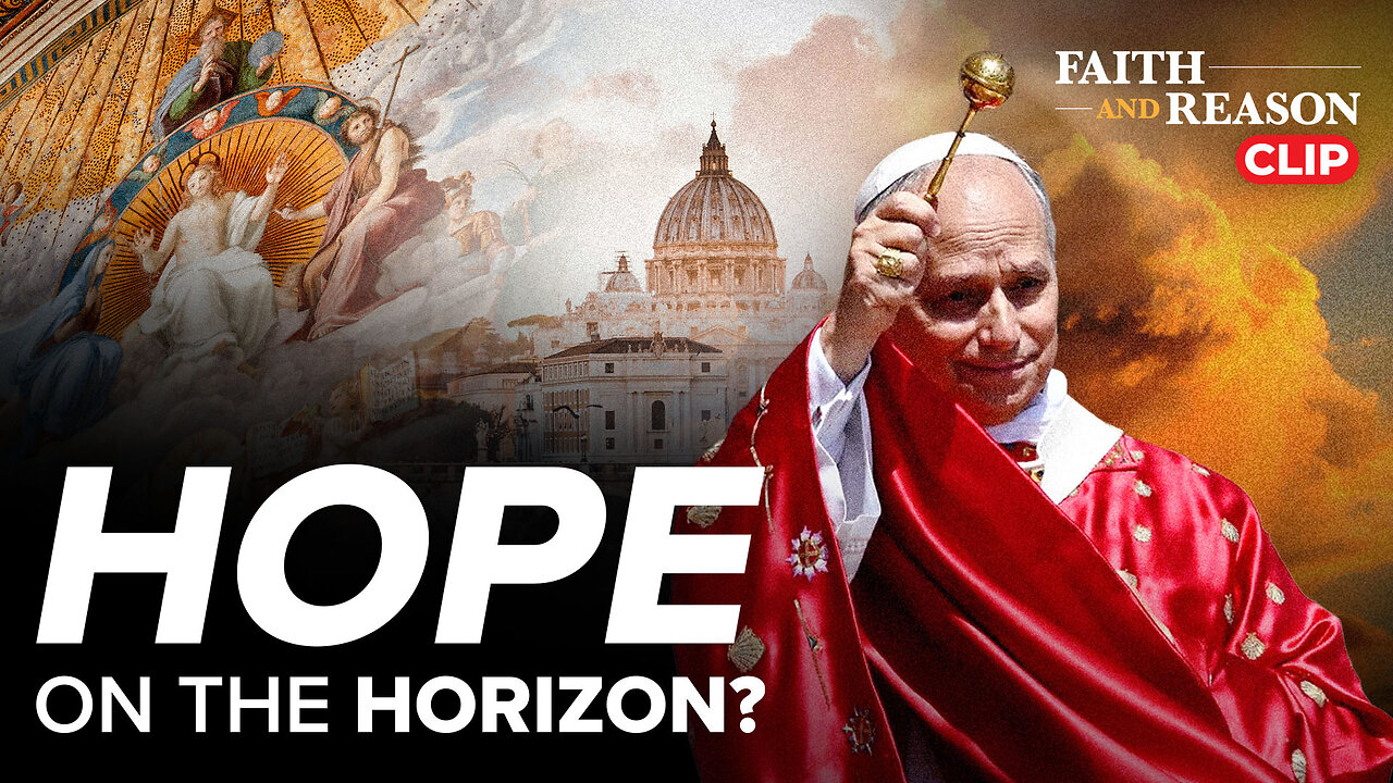 Hope on the Horizon? Pope Leo and the Church’s Future
