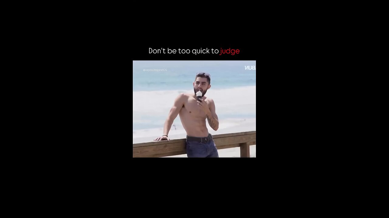 Don't Judge a person too quick