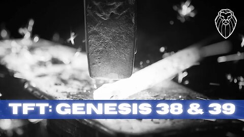 THE FORGING TABLE | Genesis 38 & 39 (Ep. 779)