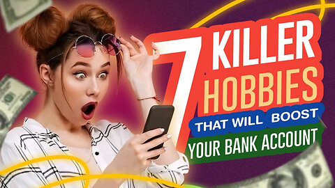 7 Killer Hobbies That Will Boost Your Bank Account