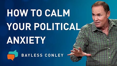 Trusting God in Times of Political Upheaval (1/2) | Bayless Conley