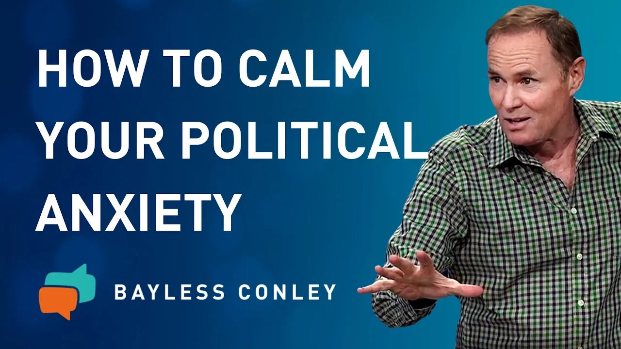 Trusting God in Times of Political Upheaval (1/2) | Bayless Conley