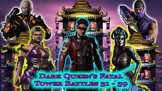 MK Mobile. Dark Queen's Fatal Tower Battles 31 - 39