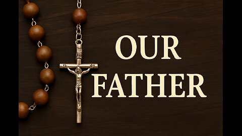 The Our Father | The Prayer Taught by Jesus