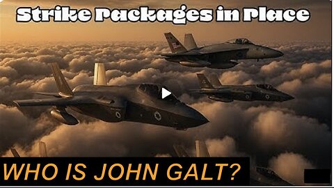 MONKEY WERSX SITREP-Strike Packages in Place. WHO IS John Galt, SGANON