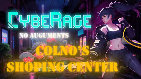 CybeRage - Ep8 - Colno's Shoping Center