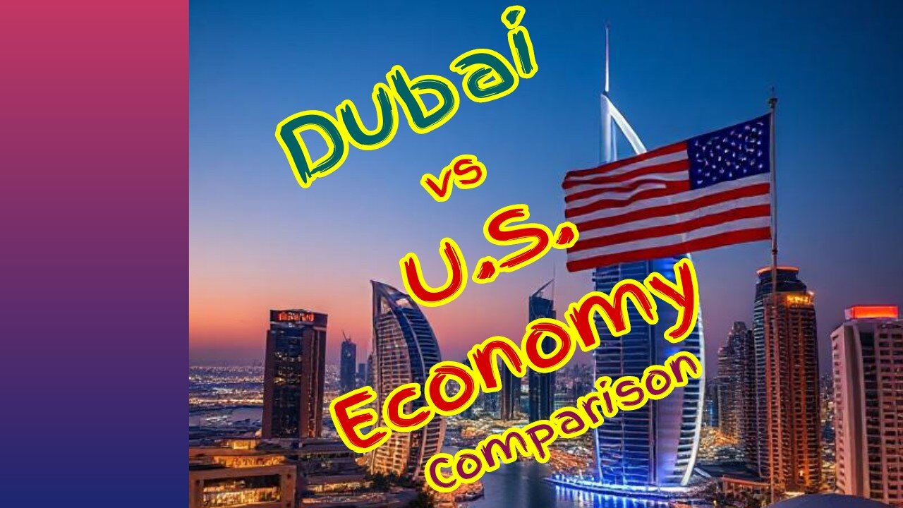 Dubai vs. U.S. Economy_ A Unique Comparison