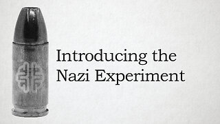 Introducing the Nazi Experiment
