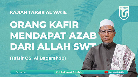ORANG KAFIR MENDAPAT AZAB DARI ALLAH SWT (Tafsir QS Al Baqarah: 10)