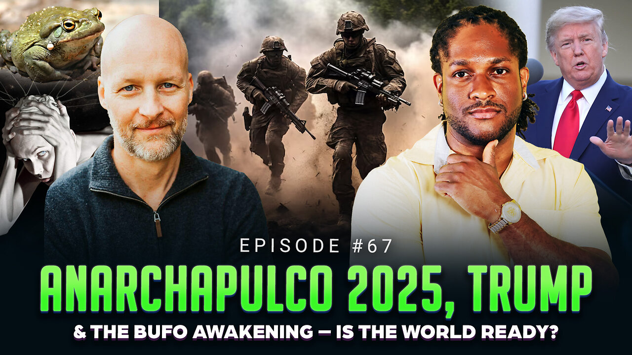 Ep #67 - Anarchapulco 2025, Trump & The Bufo Awakening - Is The World Ready? w/ Charlie Robinson