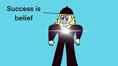 Succcess is belief