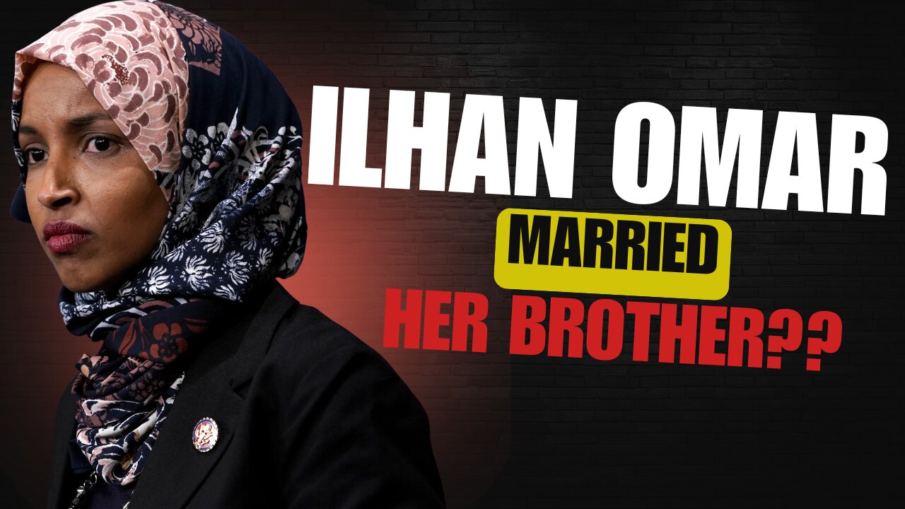 BREAKING: Ilhan Omar Married Her Brother TO Get Citizenship