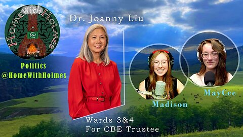 Politics @HomeWithHolmes - Dr.Joanny Liu for CBE Trustee (Ward3&4)