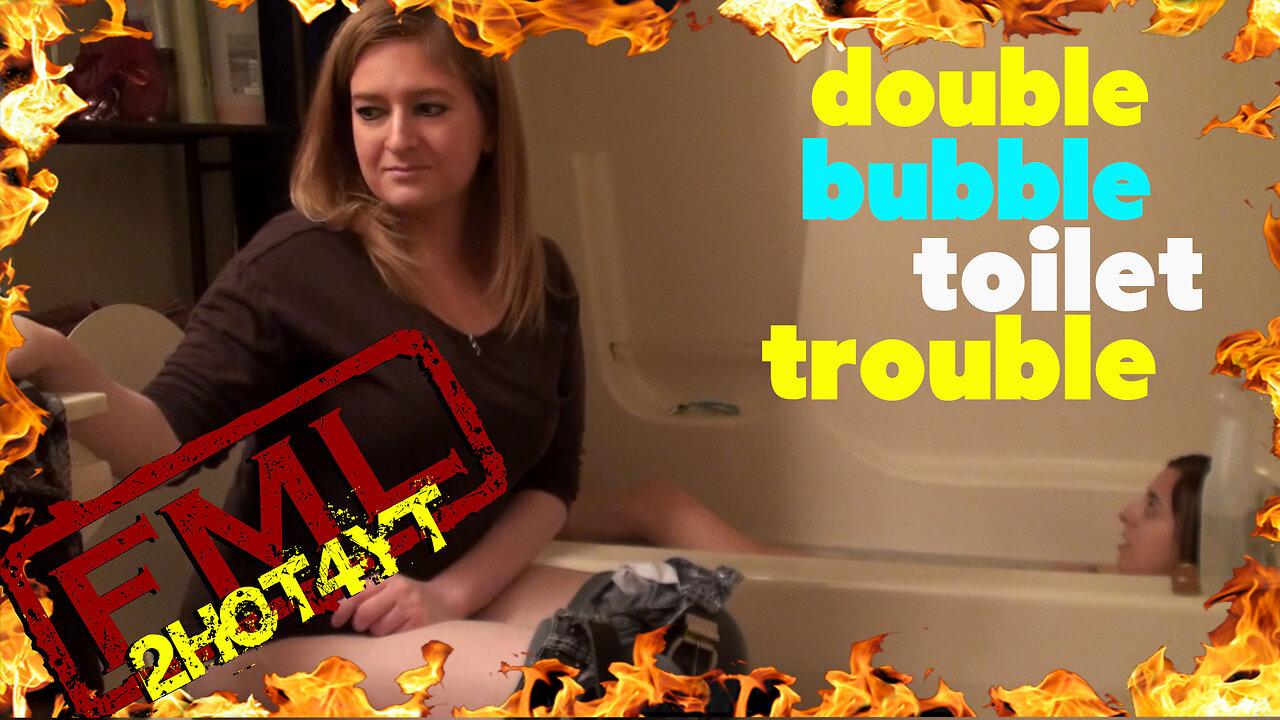 FML: Double Bubble Toilet Trouble