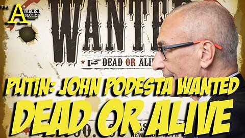 The Awake Nation 06.12.2025 Putin: John Podesta Wanted Dead Or Alive