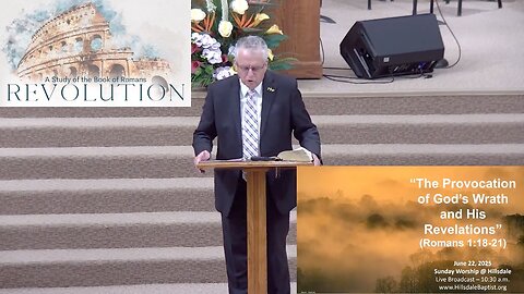 “The Provocation of God’s Wrath and His Revelations” (Romans 1:18-21) - Sunday, June 22, 2025