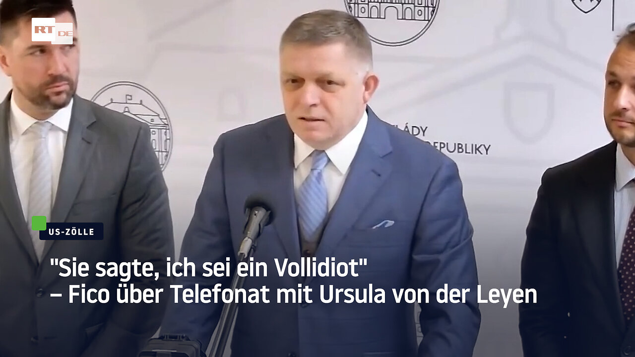 "Sie sagte, ich sei ein Vollidiot" – Fico über Telefonat mit Ursula von der Leyen