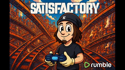 🛠 💥 WELCOME TO THE MOST NOT-SO-SATISFACTORY FACTORY ON RUMBLE 💥🛠