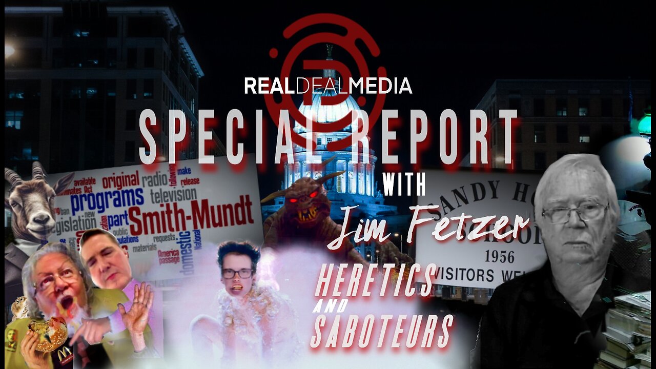 Jim Fetzer's Special Report 'Heretics & Saboteurs'