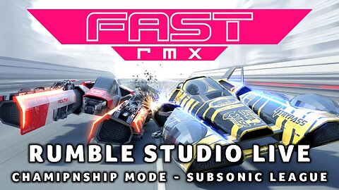 Rumble Studio Live | Fast RMX Championship Mode - Subsonic League | Switch | No Commentary