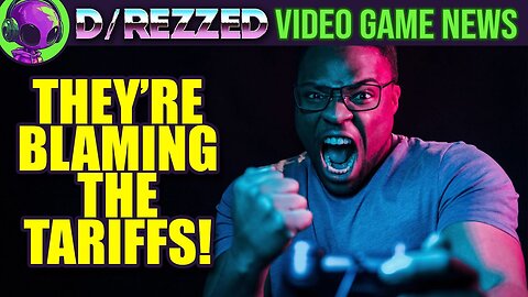 Game Companies Are All Blaming Tariffs... [Video Game News]