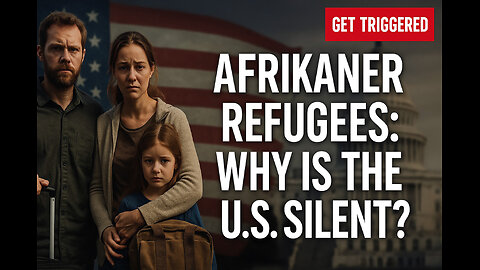 Why American Progressives Hate Afrikaners Seeking Refuge in US?