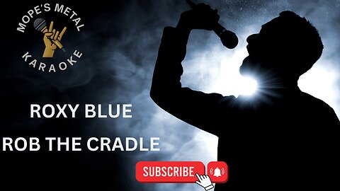 Roxy Blue - Rob The Cradle Karaoke