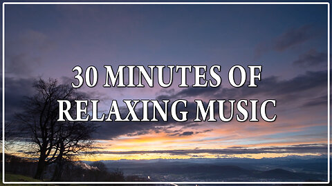 30 Minutes of Pure Relaxation 🌿✨ | Soul-Healing Music for Inner Peace 🧘‍♂️💖🌅