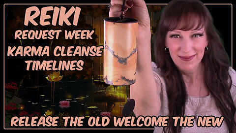 ✨Reiki For Clearing Karma Timelines✨Past Present Future🎇Starting Fresh & Aligned