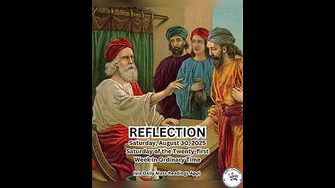 (Reflection) Saturday, August 30, 2025 Saturday of the Twenty-first Week in Ordinary Time #faith