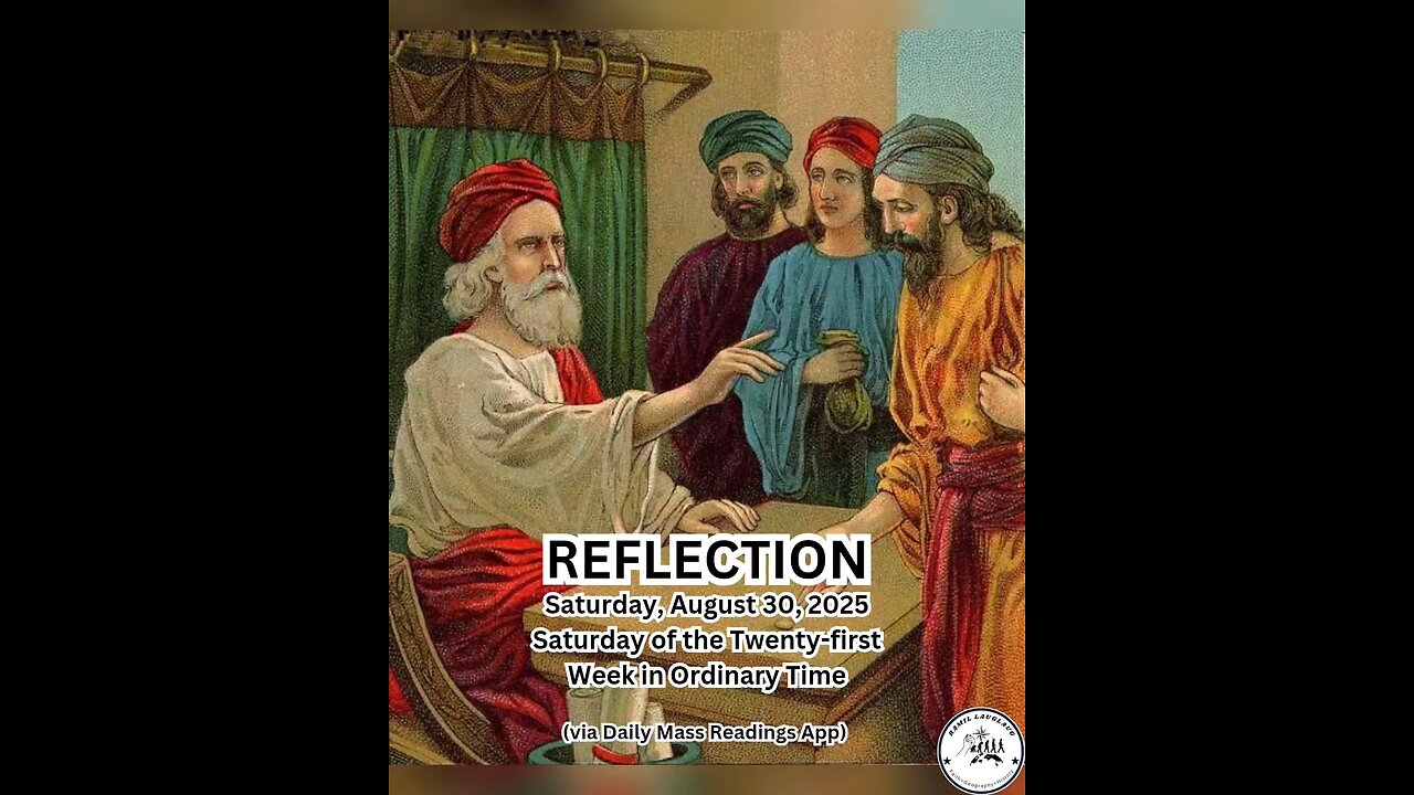 (Reflection) Saturday, August 30, 2025 Saturday of the Twenty-first Week in Ordinary Time #faith