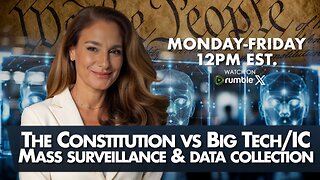 MORNINGS WITH MEL K - The Constitution vs Big Tech/IC Mass Surveillance & Data Collection 8-14-25