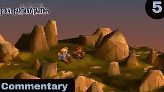 Things are Going to Get More Complicated - Final Fantasy Tactics Part 5