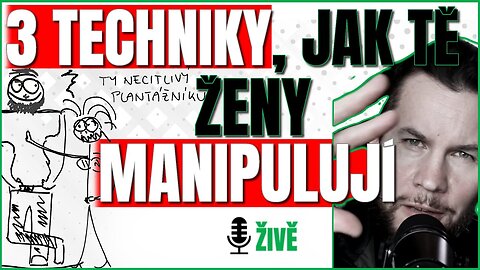 3 TYPICKY ŽENSKÉ MANIPULATIVNÍ TECHNIKY