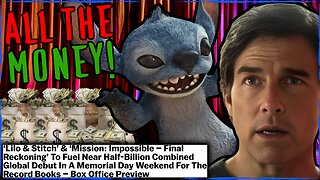 Mission: Impossible and Lilo & Stitch are About to Make ALL the Money!