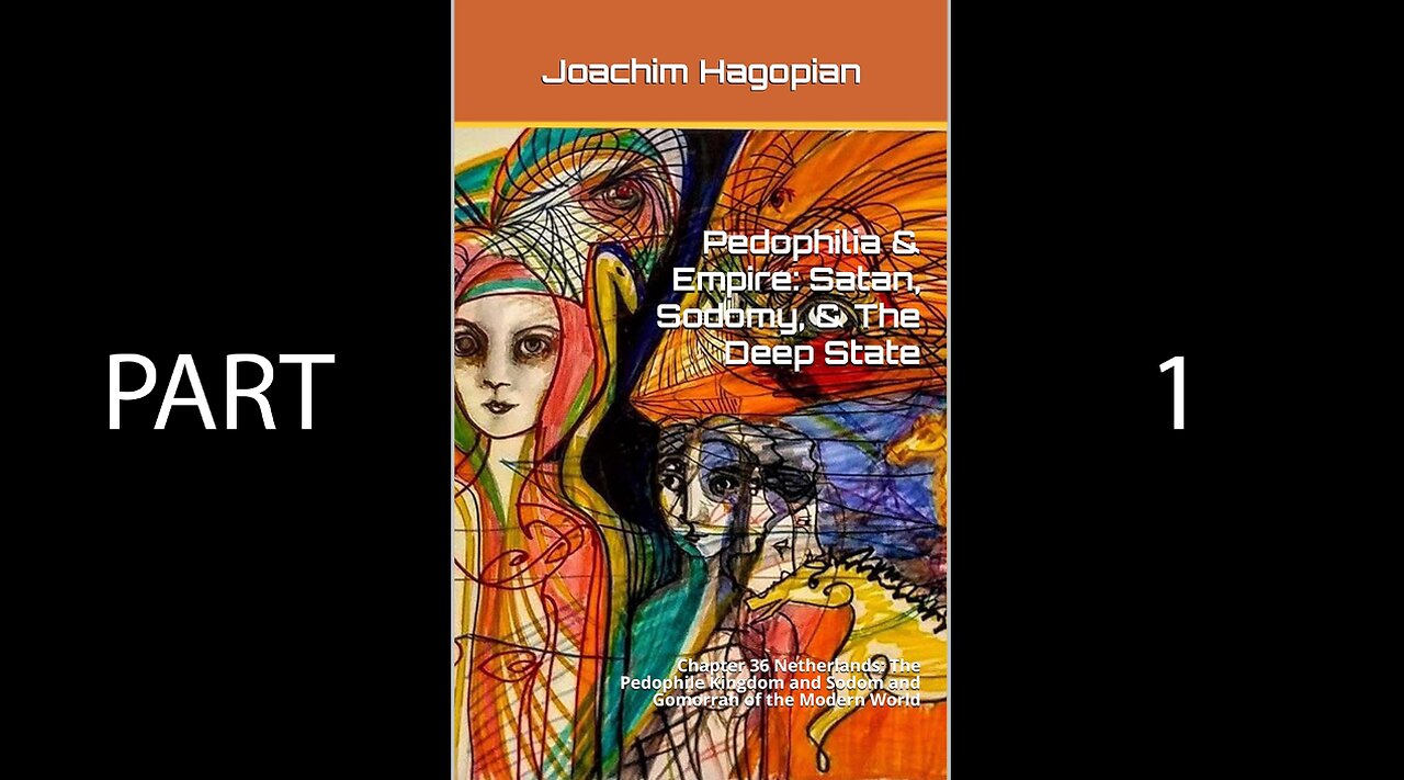 Pedophilia & Empire: Satan, Sodomy, & The Deep State: Netherlands by author Joachim Hagopian