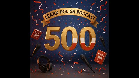 Celebrating 500 Episodes: Milestones and Polish Idioms