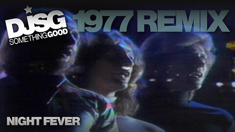Bee Gees – Night Fever (Remix by DJ Something Good)