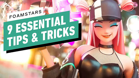 Foamstars - 9 Essential Tips and Tricks For Beginners