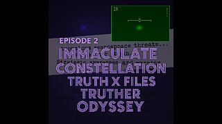Truther X Files: Episode - 2, Immaculate Constellation