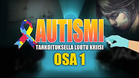 Autismi - tarkoituksella luotu kriisi (osa 1)