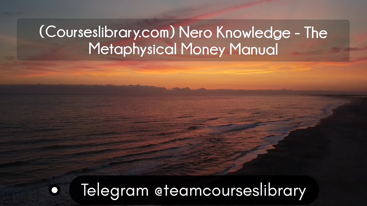 (Courseslibrary.com) Nero Knowledge - The Metaphysical Money Manual