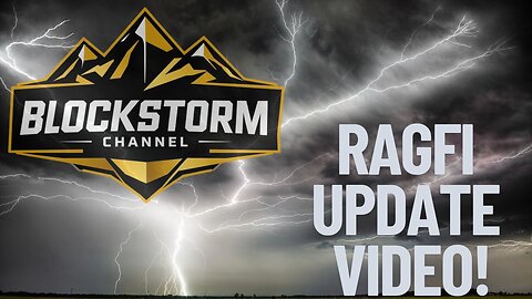 Blockstorm Breakdown Video! RagFi Update!!