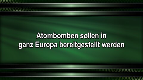 Atombomben sollen in ganz Europa bereitgestellt werden