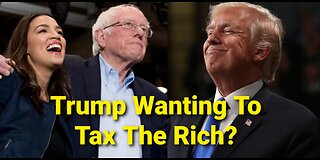 Trump Steps Over AOC & Bernie By Now Pushing To Tax The Rich