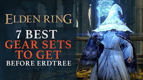 Elden Ring - 7 Essential Gear Sets to Build BEFORE Erdtree